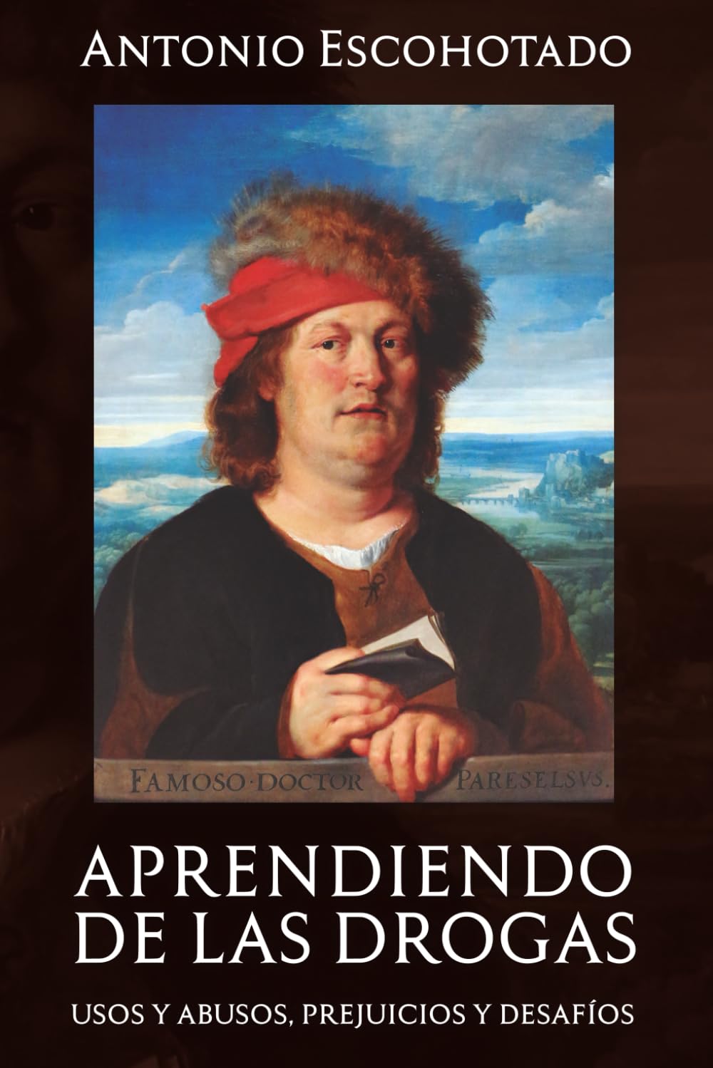 Libro: APRENDIENDO DE LAS DROGAS: Usos, abusos, prejuicios y desafíos: 3 (Historia General de las Drogas)