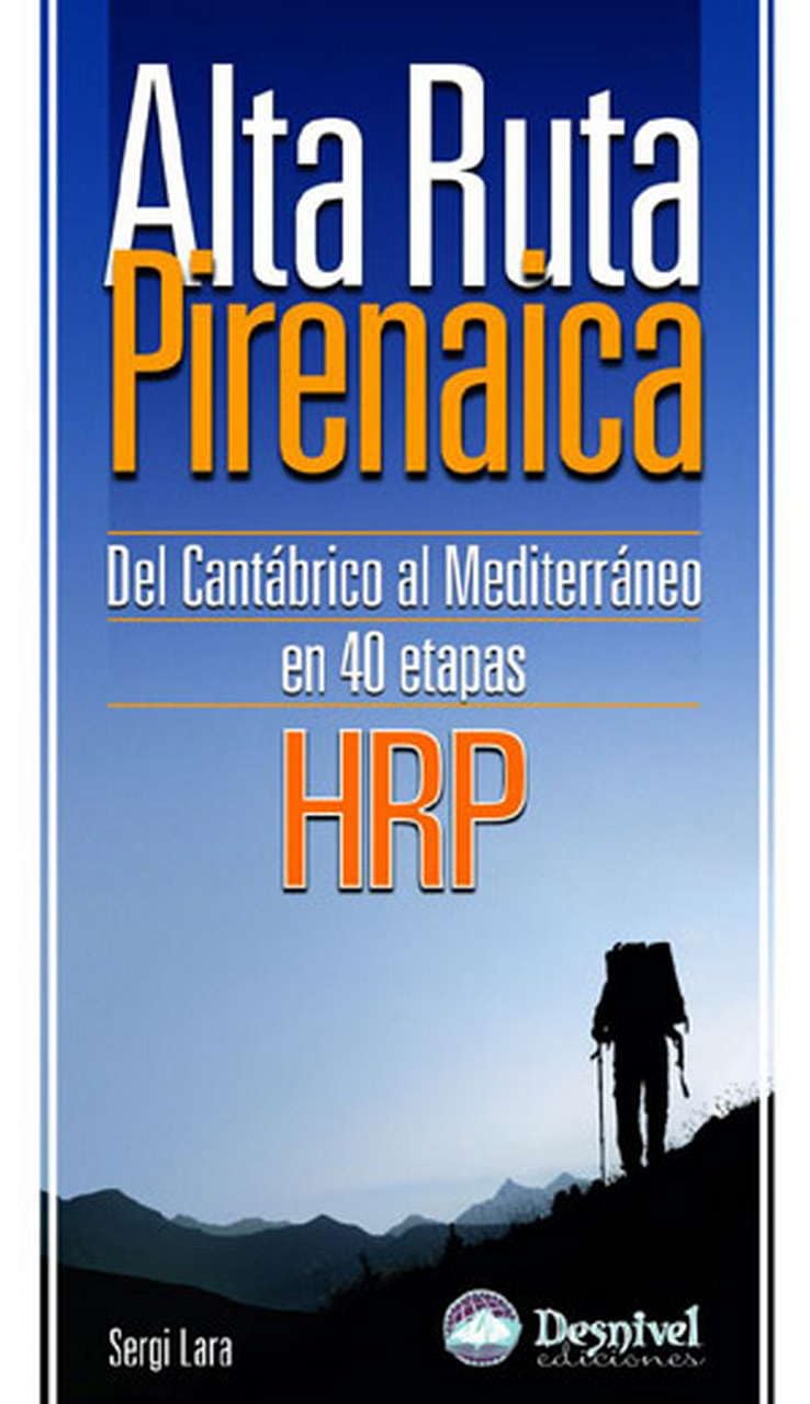 Libro: Alta ruta pirenaica, HRP: Del Cantábrico al Mediterráneo en 40 etapas