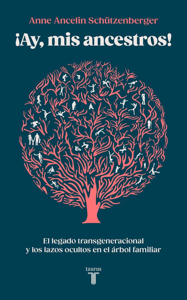 Ay, mis ancestros!: El legado transgeneracional y los lazos ocultos en el árbol familiar: 22 (Pensamiento)