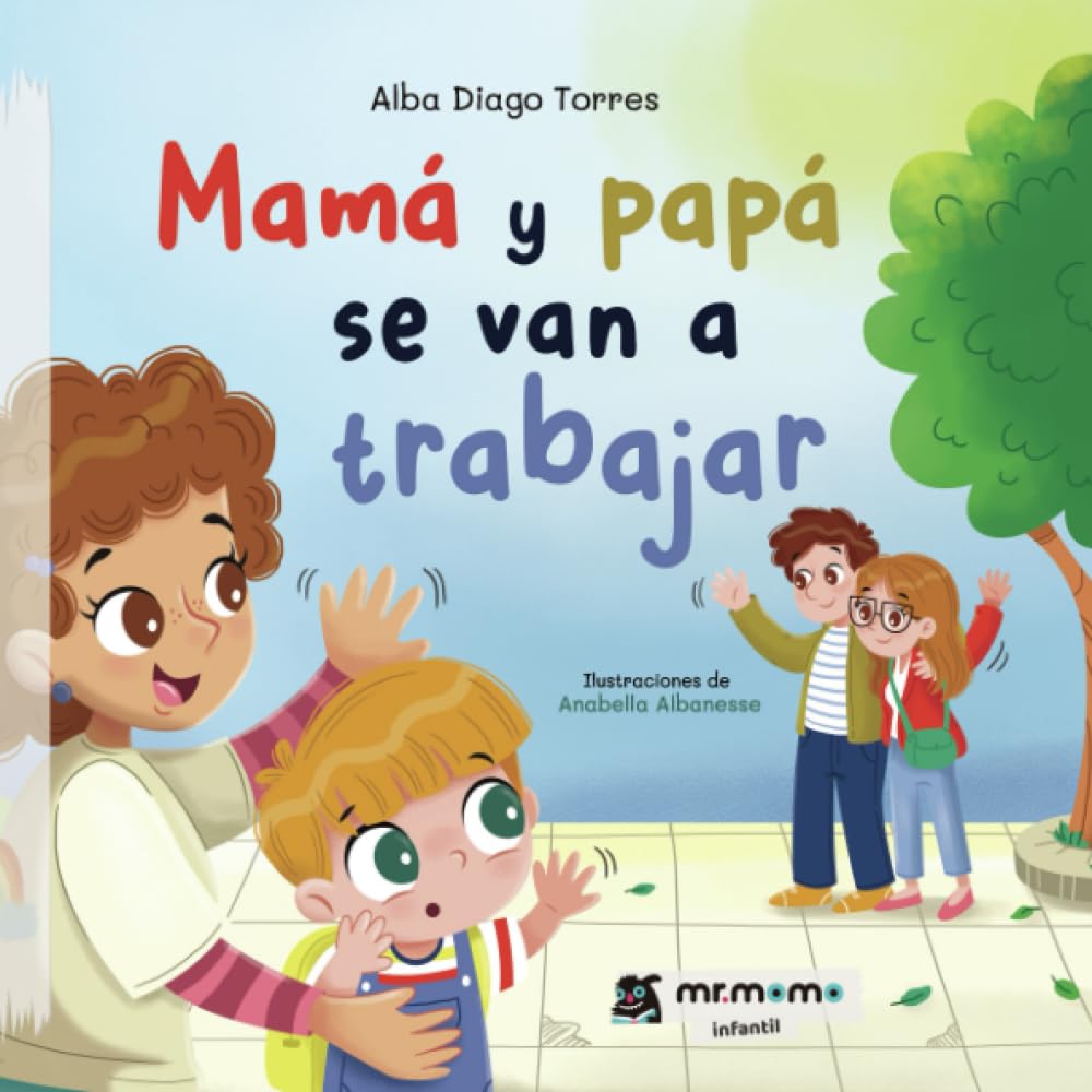 Libro: Mamá y papá se van a trabajar (Spanish Edition)