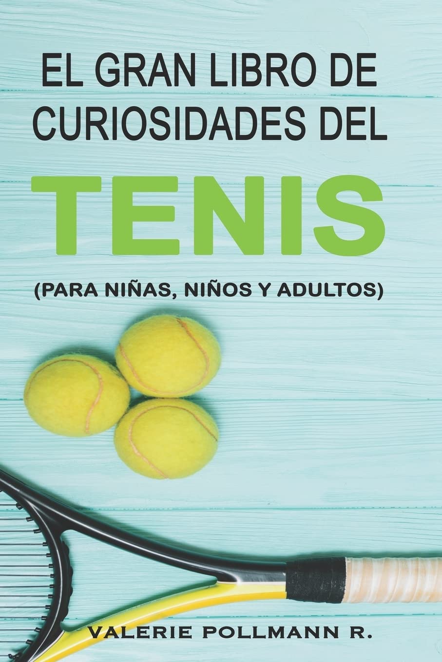 Libro: El Gran Libro de Curiosidades del TENIS: para niñas, niños y adultos