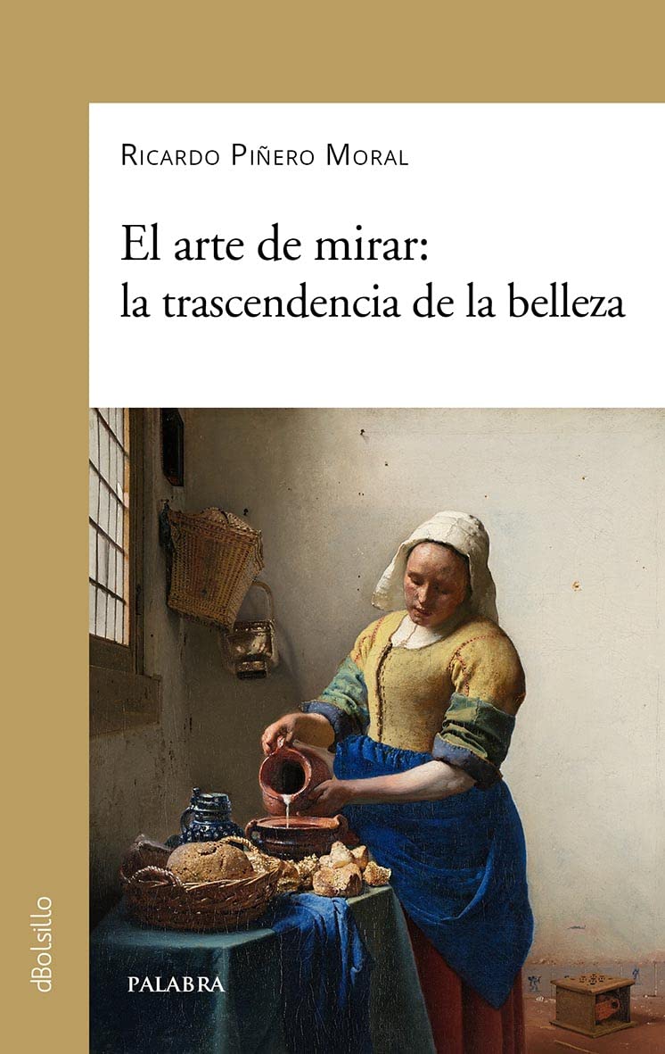 El arte de mirar: la transcendencia de la belleza: 929 (dBolsillo)