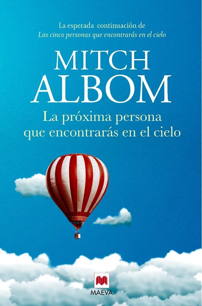 Libro: La próxima persona que encontrarás en el cielo: La esperada continuación de Las cinco personas que encontrarás en el cielo (Mitch Albom)