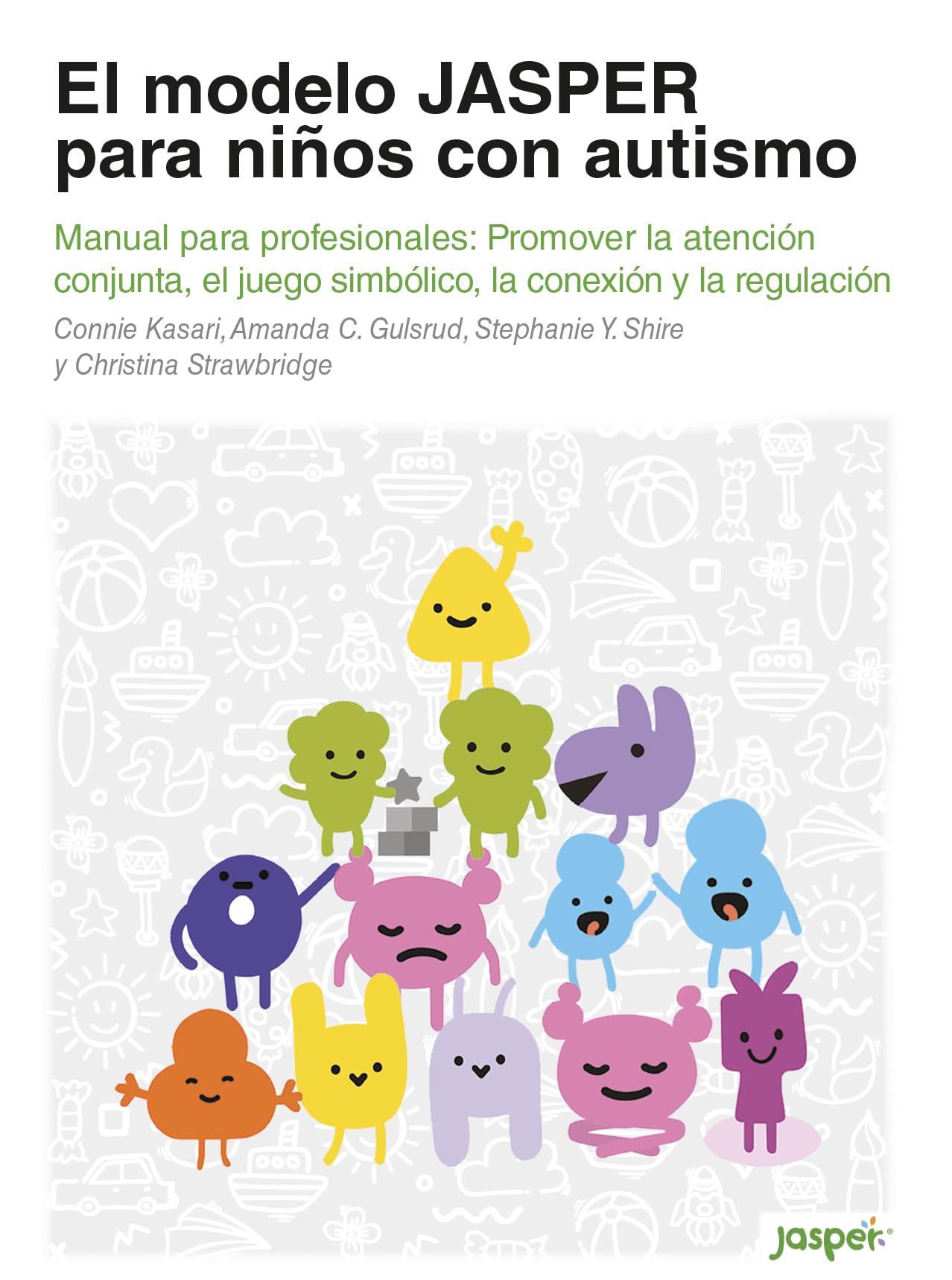 Libro: MODELO JASPER PARA NI?OS PEQUE?OS CON AUTISMO, EL