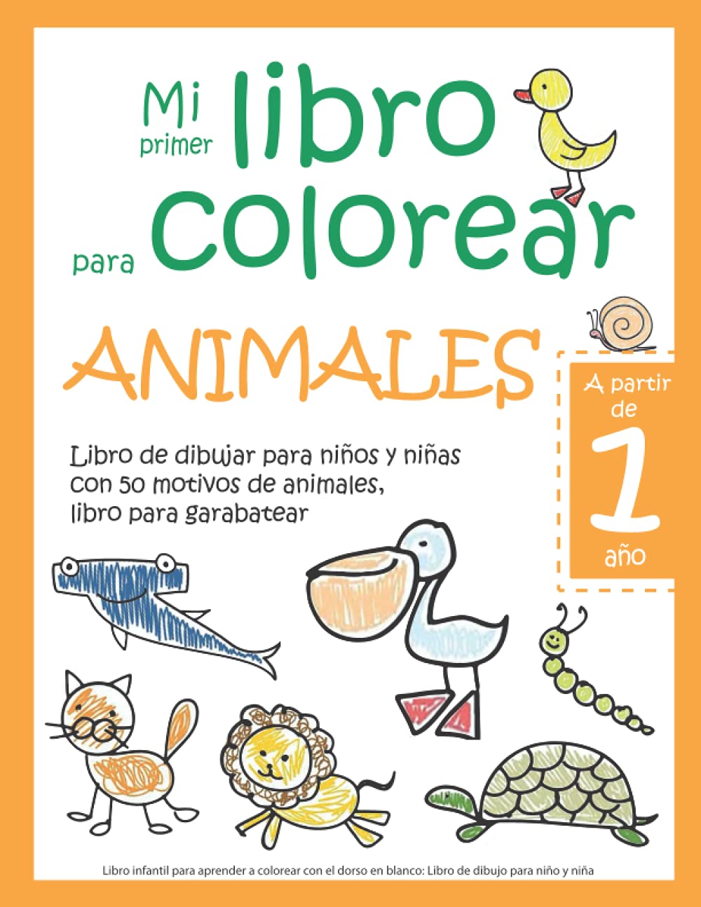 Libro: Mi primer libro para colorear ANIMALES — A partir de 1 año — Libro de dibujar para niños y niñas con 50 motivos de animales, libro para garabatear: ... en blanco: Libro de dibujo para niño y niña