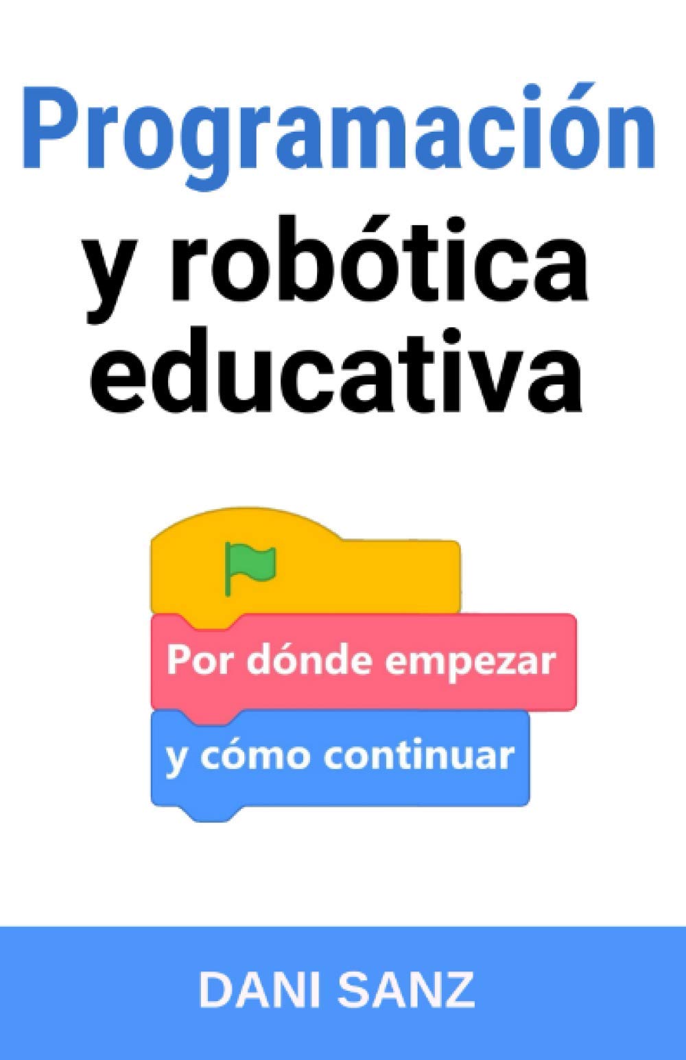 Libro: Programación y robótica educativa: por dónde empezar y cómo continuar (Spanish Edition)