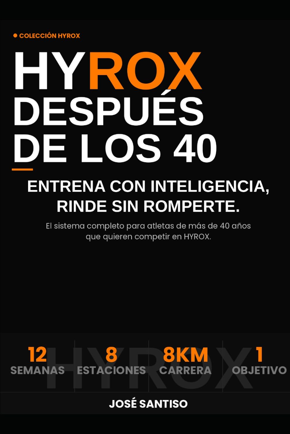 Libro: HYROX después de los 40: Entrena con cabeza, compite con control y rinde sin romperte
