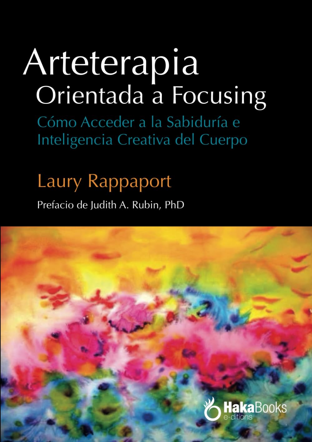 Libro: Arteterapia Orientada a Focusing: Cómo Acceder a la Sabiduría e Inteligencia Creativa del Cuerpo