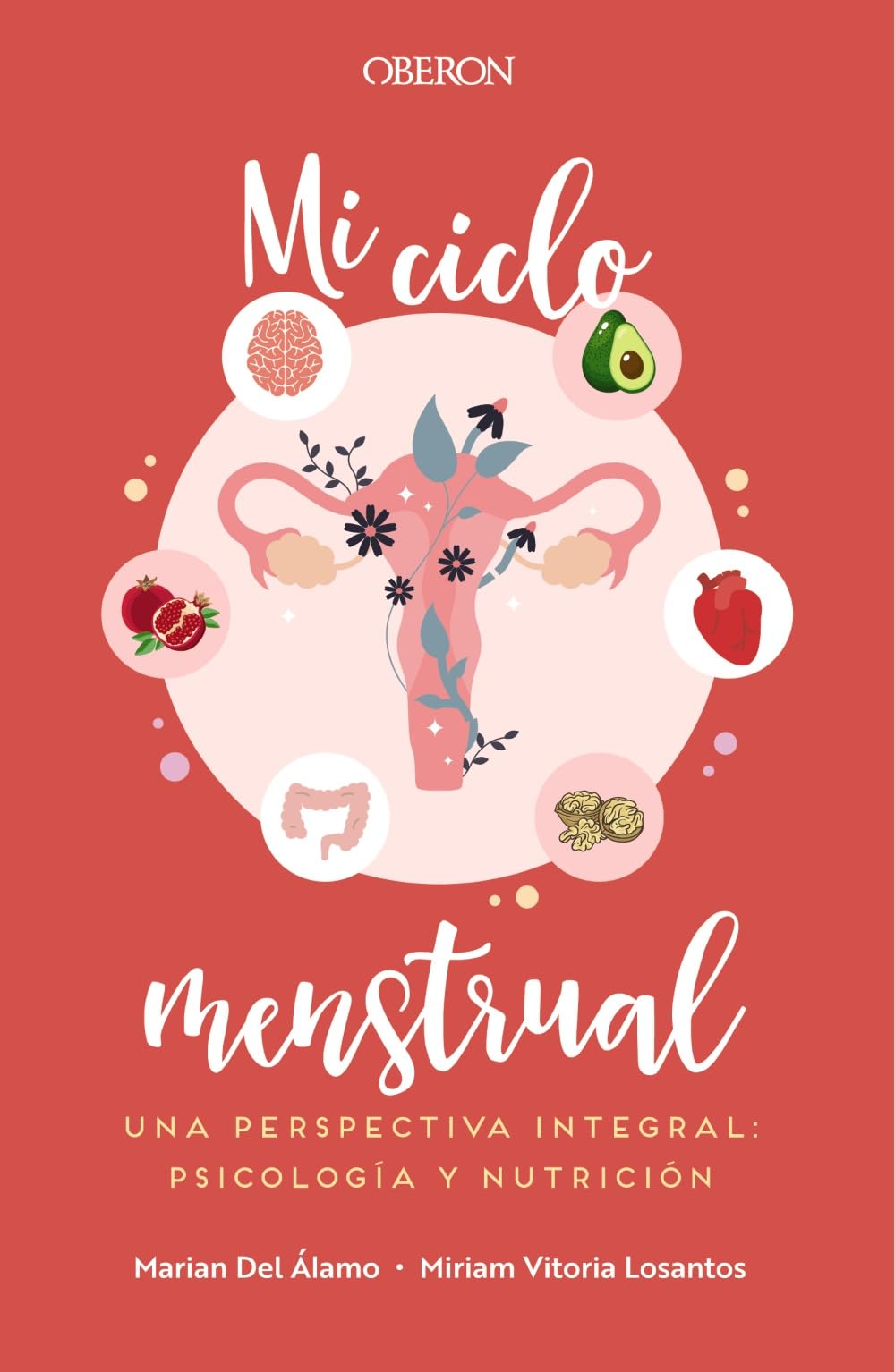 Libro: Mi ciclo menstrual. Una perspectiva integral: psicología y nutrición (Libros singulares)