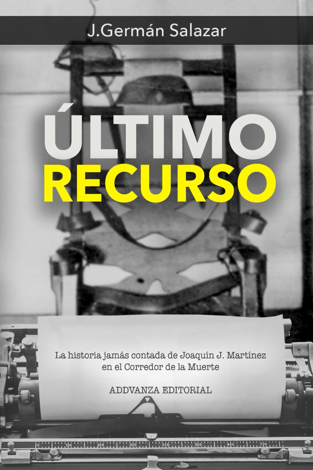 Libro: ÚLTIMO RECURSO: La historia jamás contada de Joaquín J. Martínez en el Corredor de la Muerte
