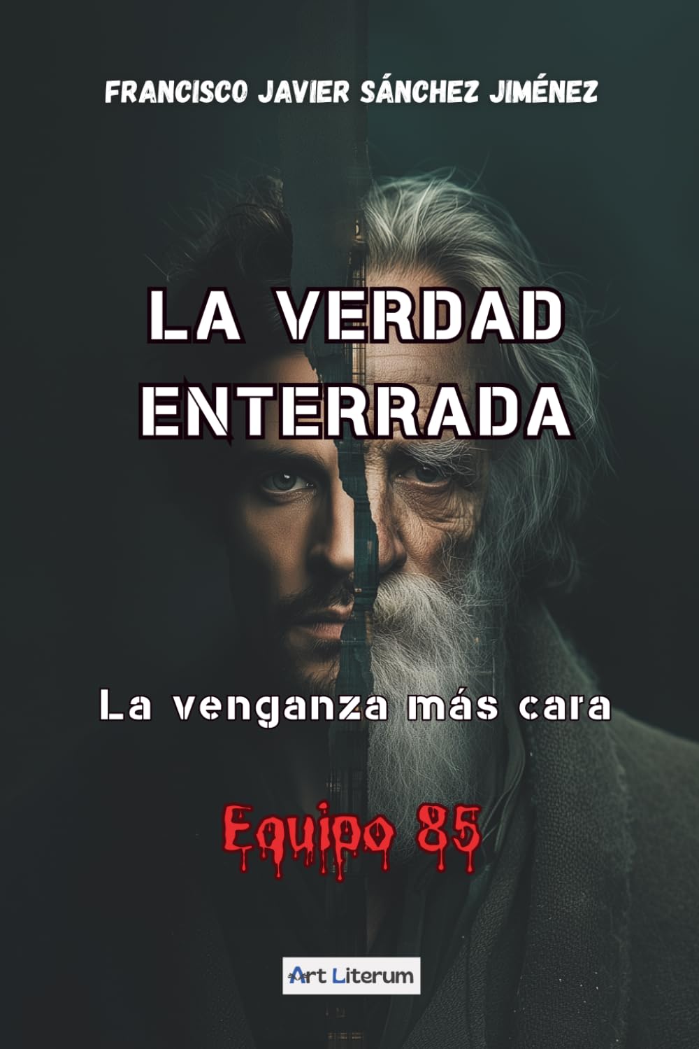 Libro: LA VERDAD ENTERRADA: La venganza mas cara (EQUIPO 85)