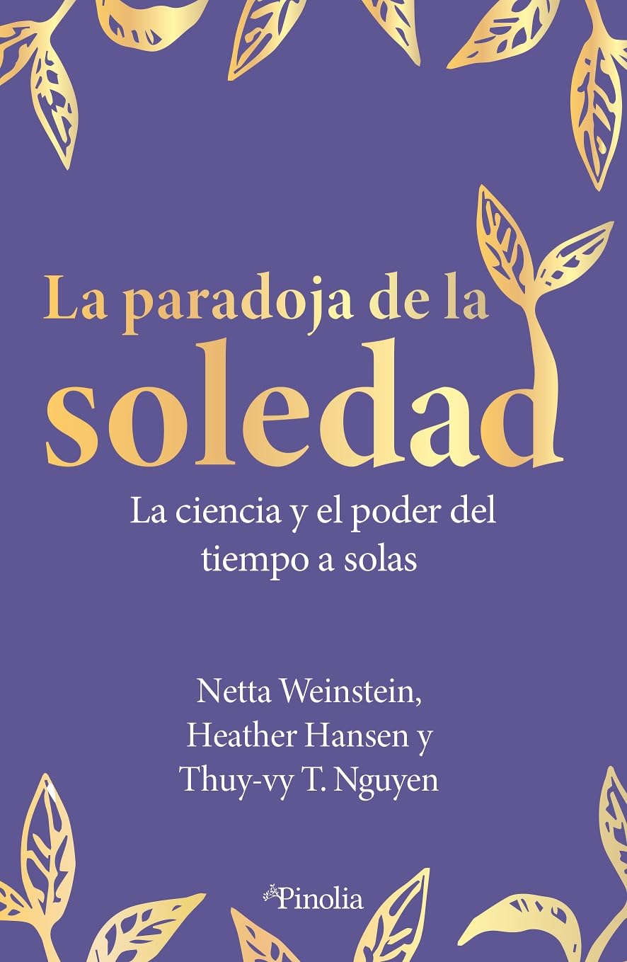 Libro: La paradoja de la soledad: La ciencia y el poder del tiempo a solas (Spanish Edition)