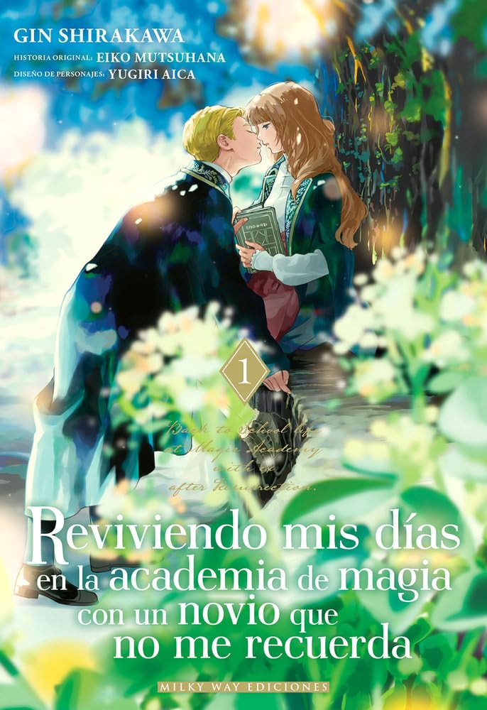 Libro: REVIVIENDO MIS DÍAS EN LA ACADEMIA DE MAGIA CON UN NOVIO QUE NO ME RECUERDA, VOL. 1