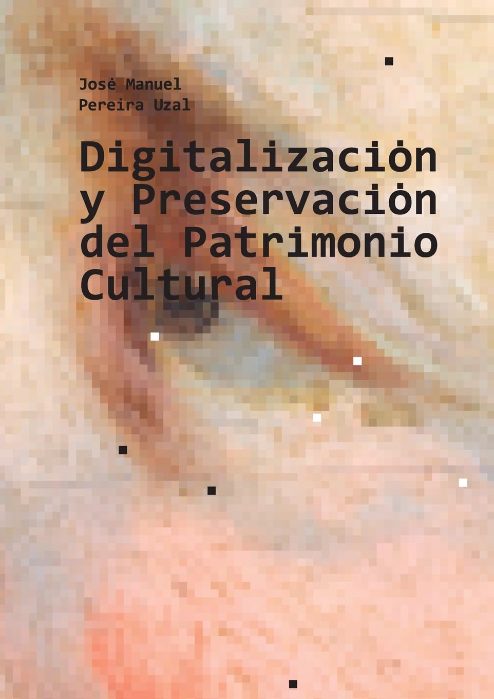 Libro: Digitalización y Preservación del Patrimonio Cultural (Spanish Edition)