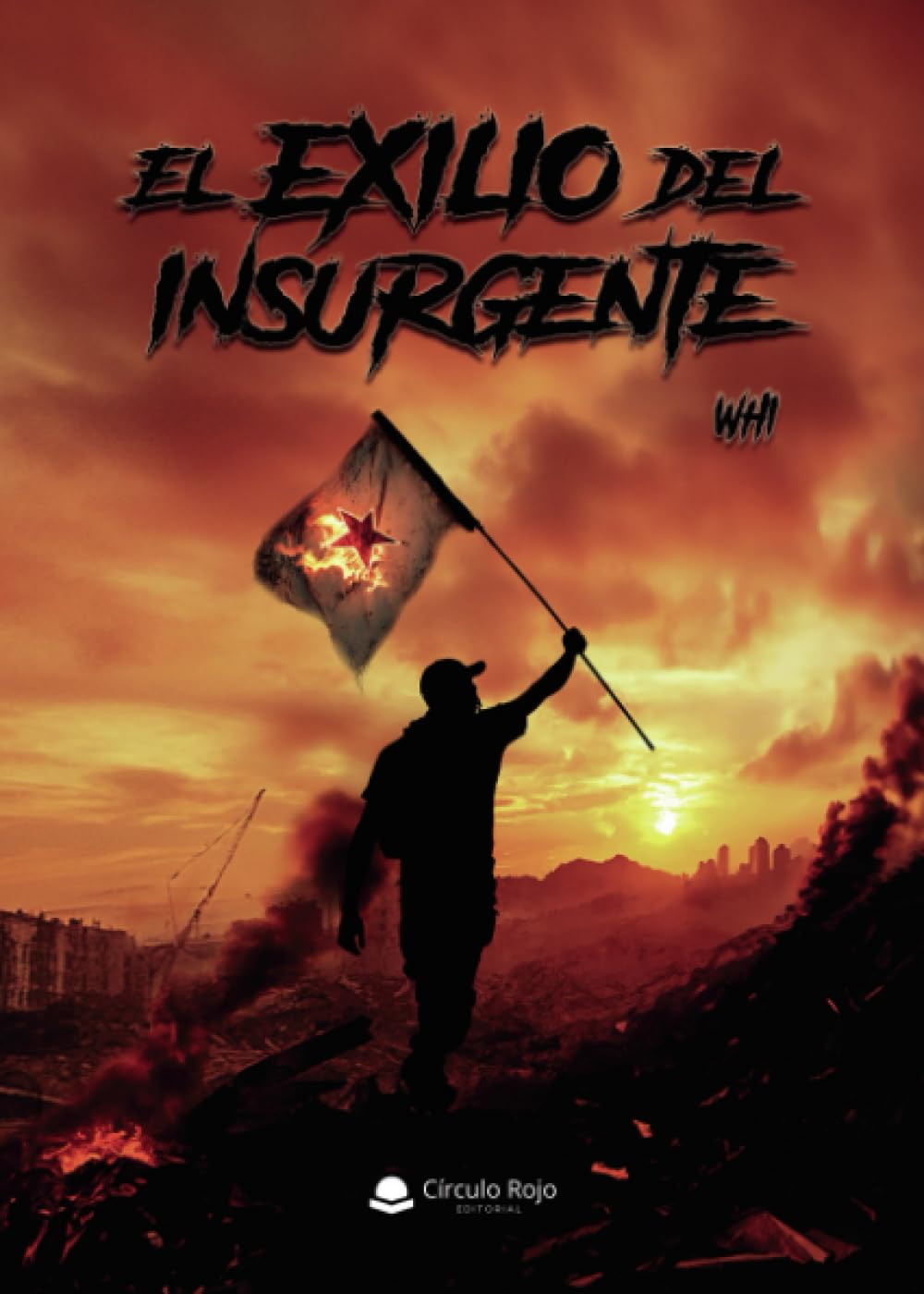 Libro: EL EXILIO DEL INSURGENTE (Spanish Edition)