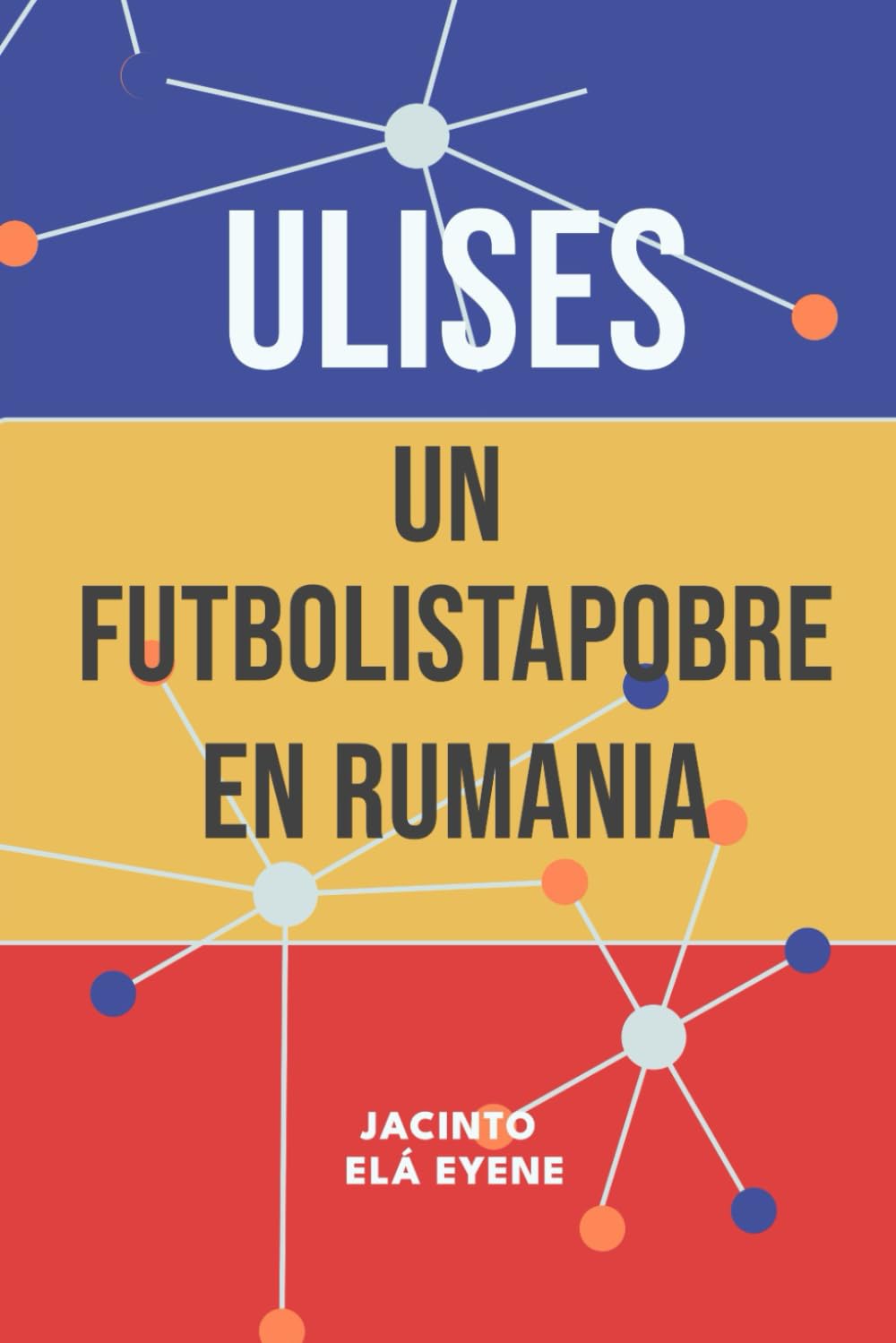 Libro: Ulises: un Futbolistapobre en Rumania (La otra cara del fútbol) (Spanish Edition)