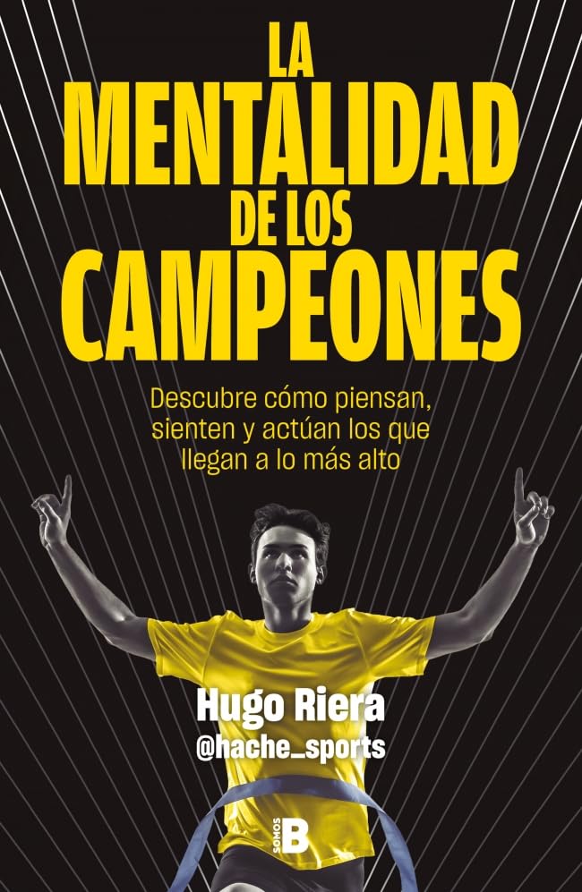 Libro: La mentalidad de los campeones: Descubre cómo piensan, sienten y actúan los que llegan a lo más alto (Somos B)