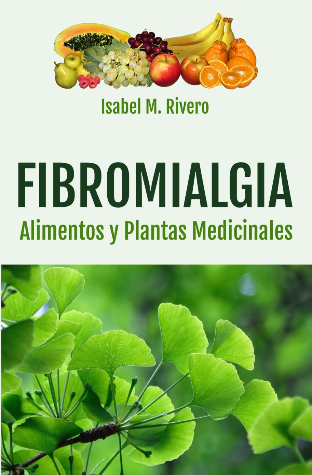 Libro: FIBROMIALGIA. Alimentos y Plantas Medicinales: Remedios complementarios y naturales. (Spanish Edition)