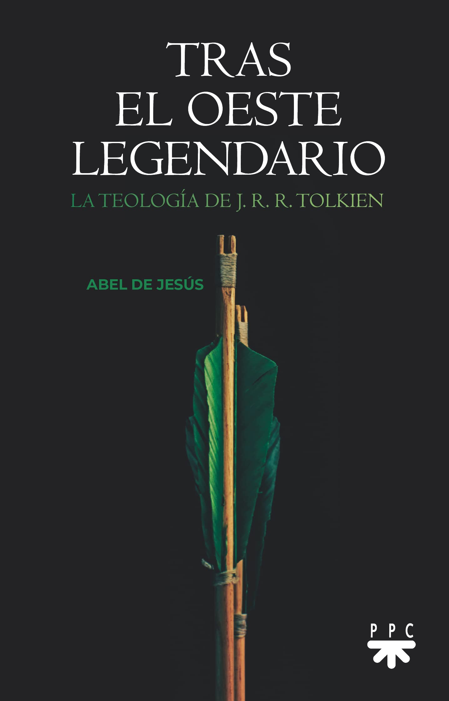 Libro: Tras el oeste legendario: La teología de J. R. R. Tolkien (Fuera de Colección)