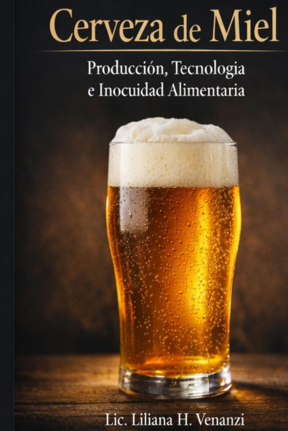 Libro: Cerveza de Miel: Producción, Tecnología e Inocuidad Alimentaria (Spanish Edition)
