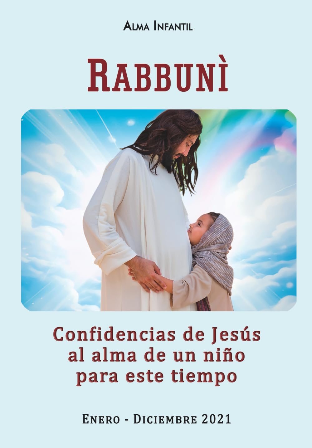 Libro: RABBUNÌ: Confidencias de Jesús al alma de un niño para este tiempo