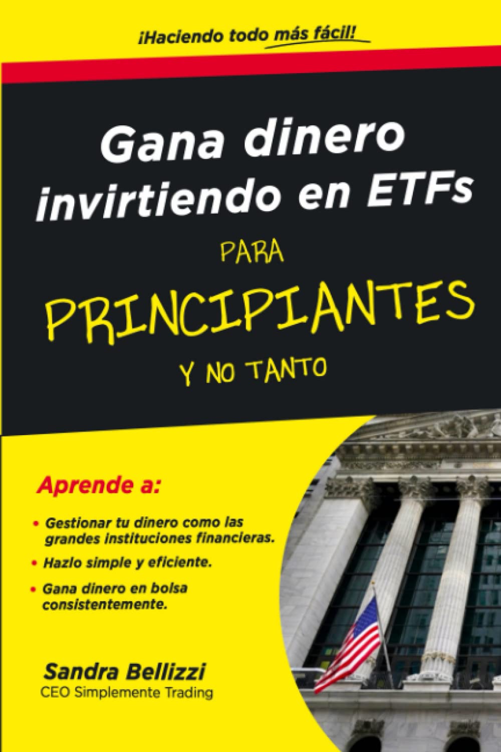 Libro: Gana dinero invirtiendo con ETFs: Gestiona tu dinero como las grandes instituciones financieras