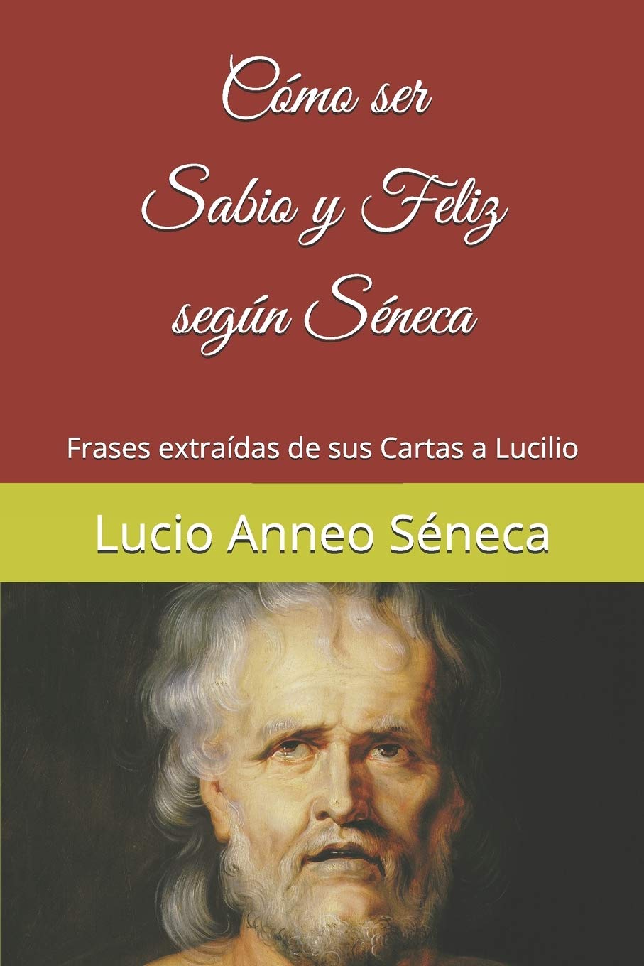 Libro: Cómo ser sabio y feliz según Séneca. Frases extraídas de sus Cartas a Lucilio: 90 (Colección Tántalo)