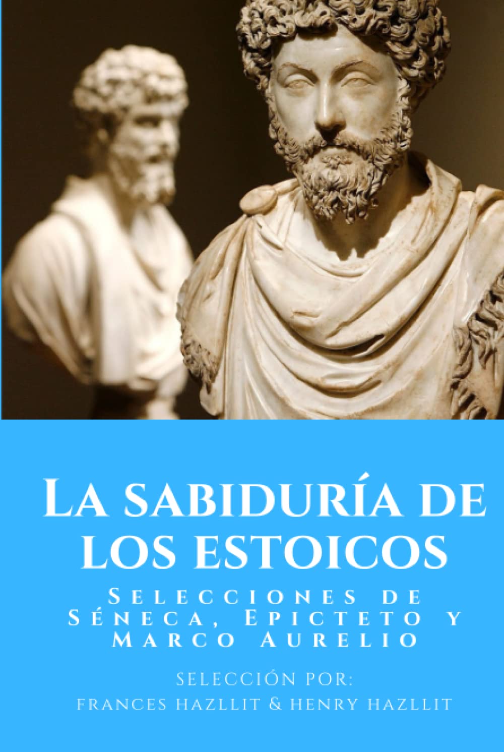 Libro: La sabiduría de los estoicos: Selecciones de Séneca, Epicteto y Marco Aurelio