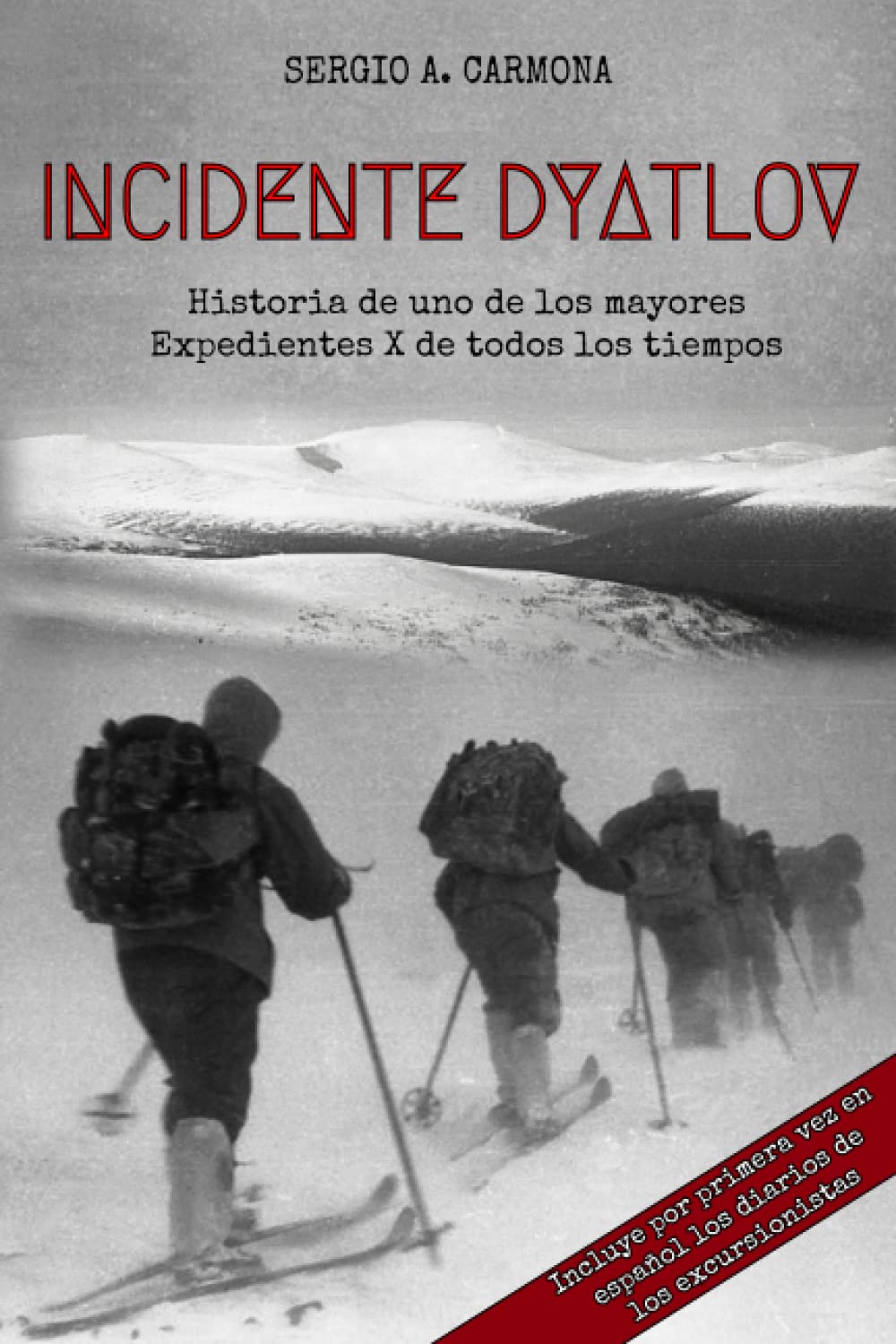 Libro: Incidente Dyatlov: Historia de uno de los mayores Expedientes X de todos los tiempos (Spanish Edition)
