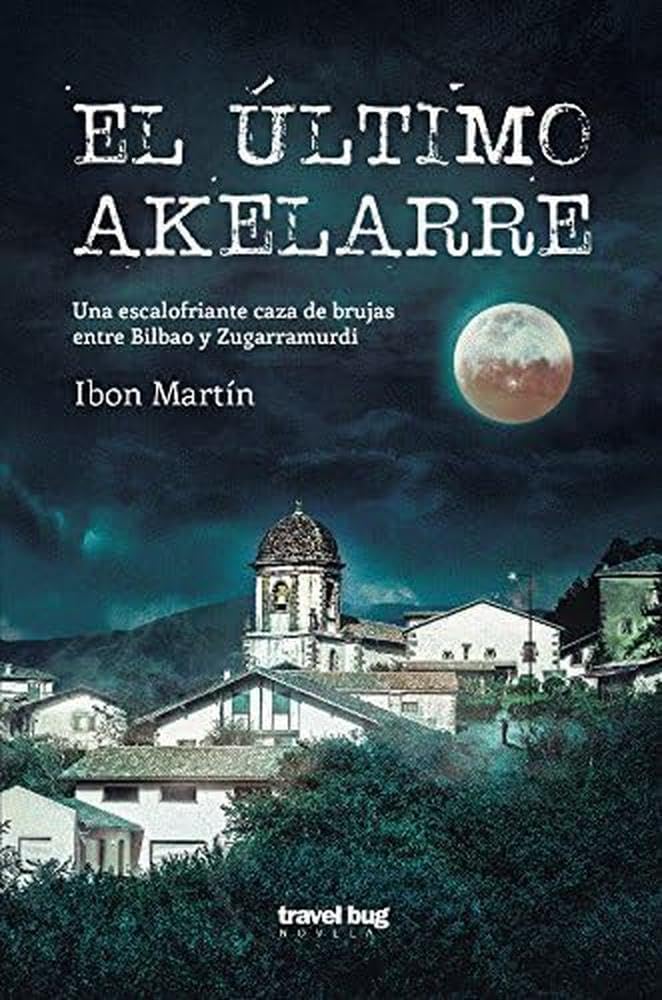 Libro: EL ÚLTIMO AKELARRE (SIN COLECCION)