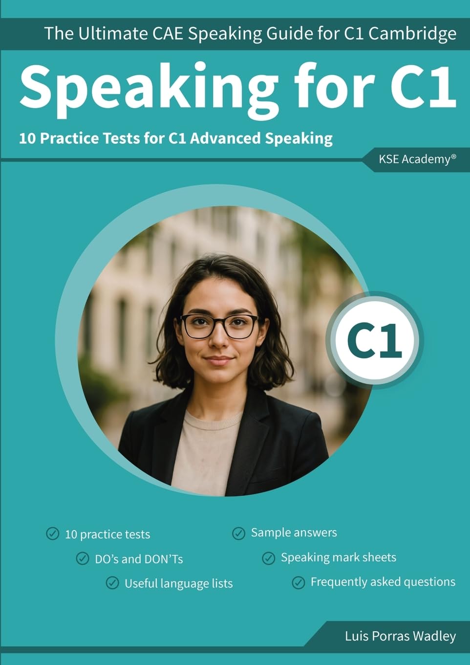 Libro: Speaking C1: The Ultimate CAE Speaking Guide for C1 Cambridge & 10 Practice Tests for C1 Advanced Speaking