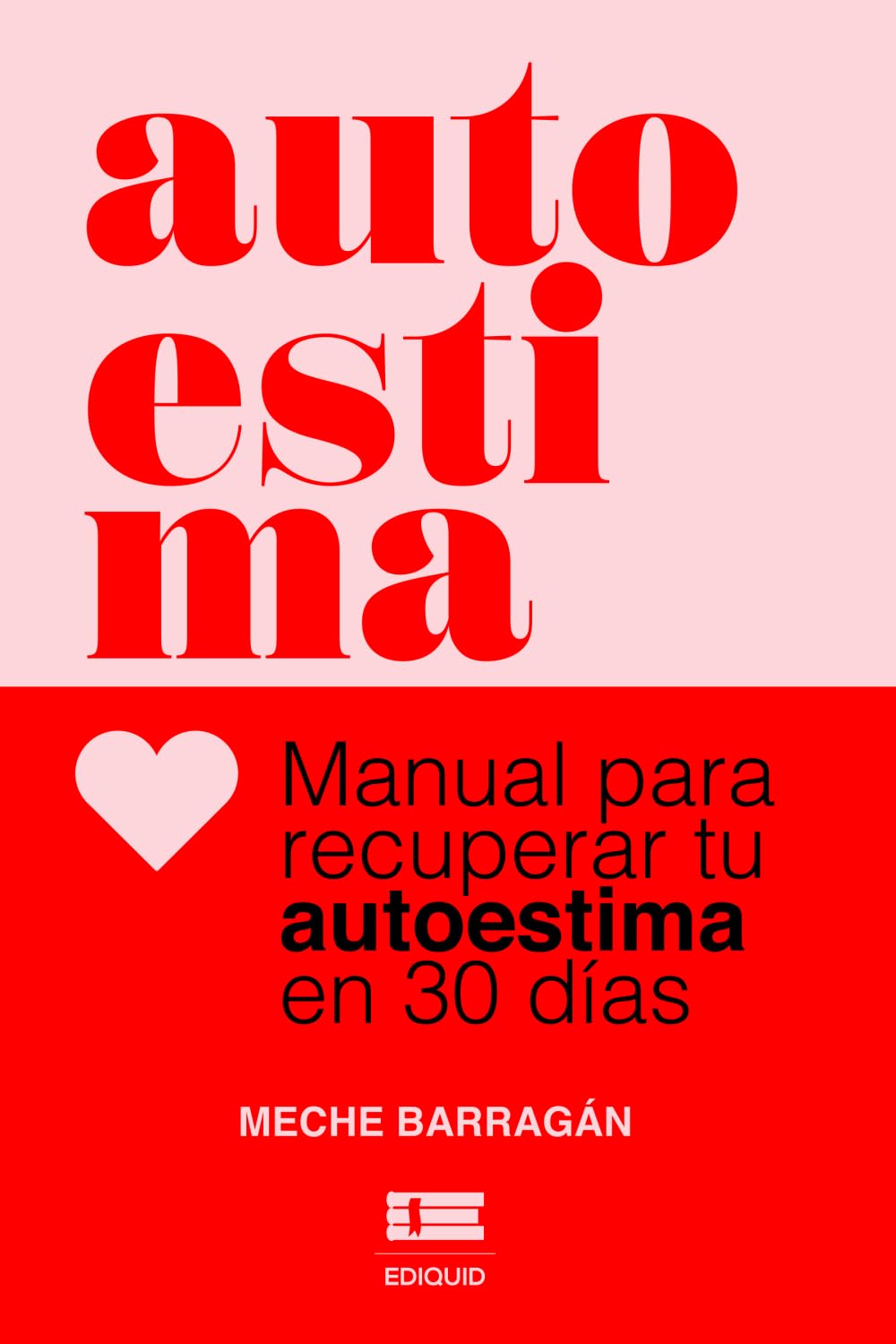 Libro: Autoestima: Manual para recuperar tu autoestima en 30 días (Spanish Edition)