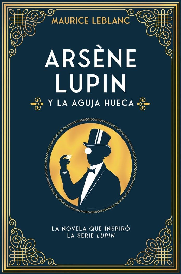 Libro: Arsène Lupin y la aguja hueca: Nueva edición con motivo de la exitosa serie de Netflix (INFANTIL / JUVENIL)