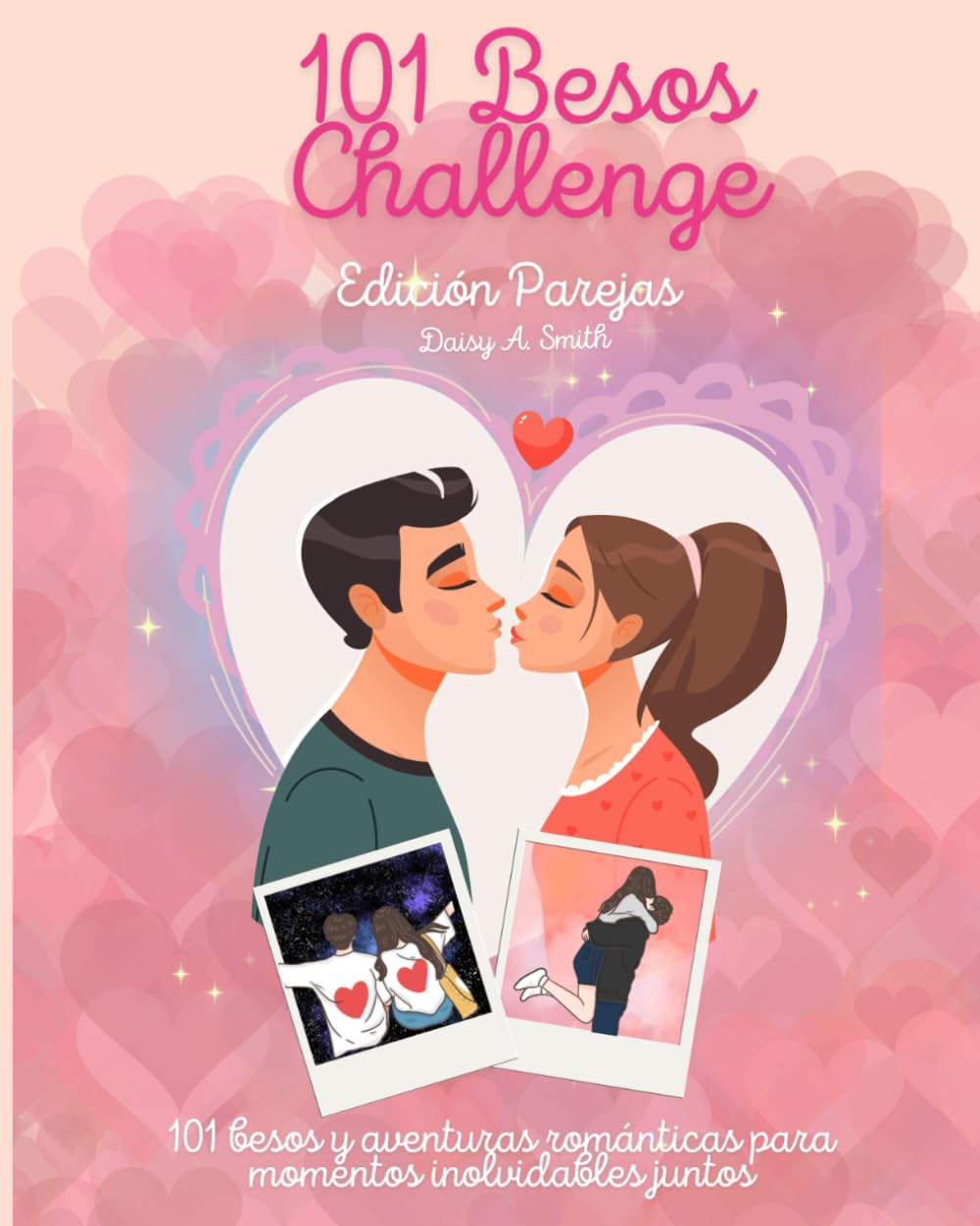 Libro: 101 Besos Challenge - Edición Parejas: 101 besos y aventuras románticas para momentos inolvidables juntos (Spanish Edition)