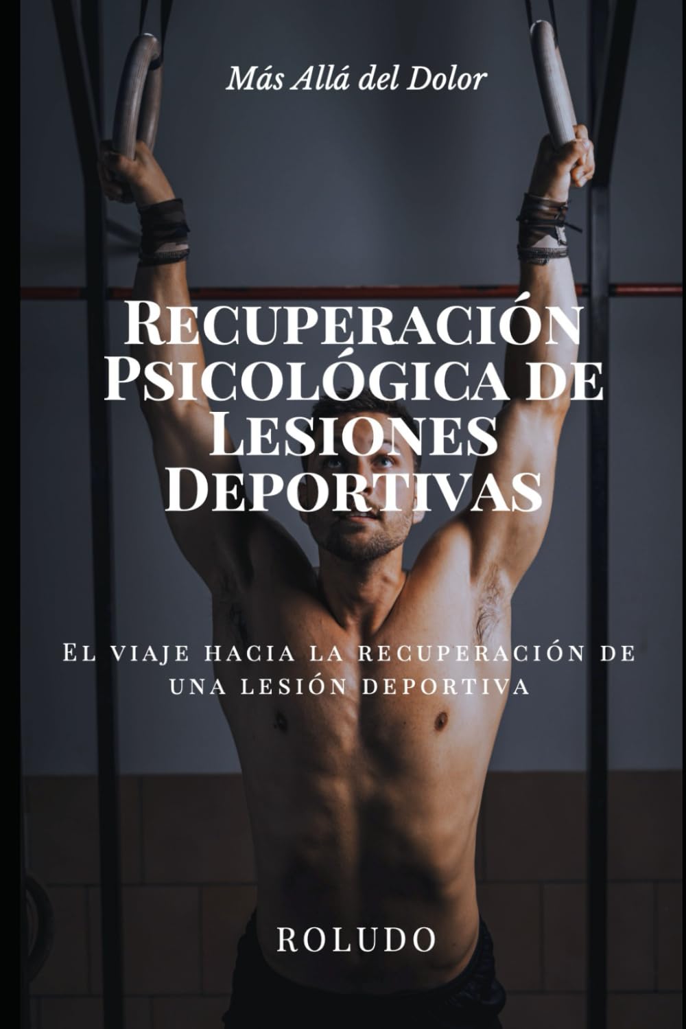 Libro: Más allá del dolor: Recuperación psicológica de lesiones deportivas