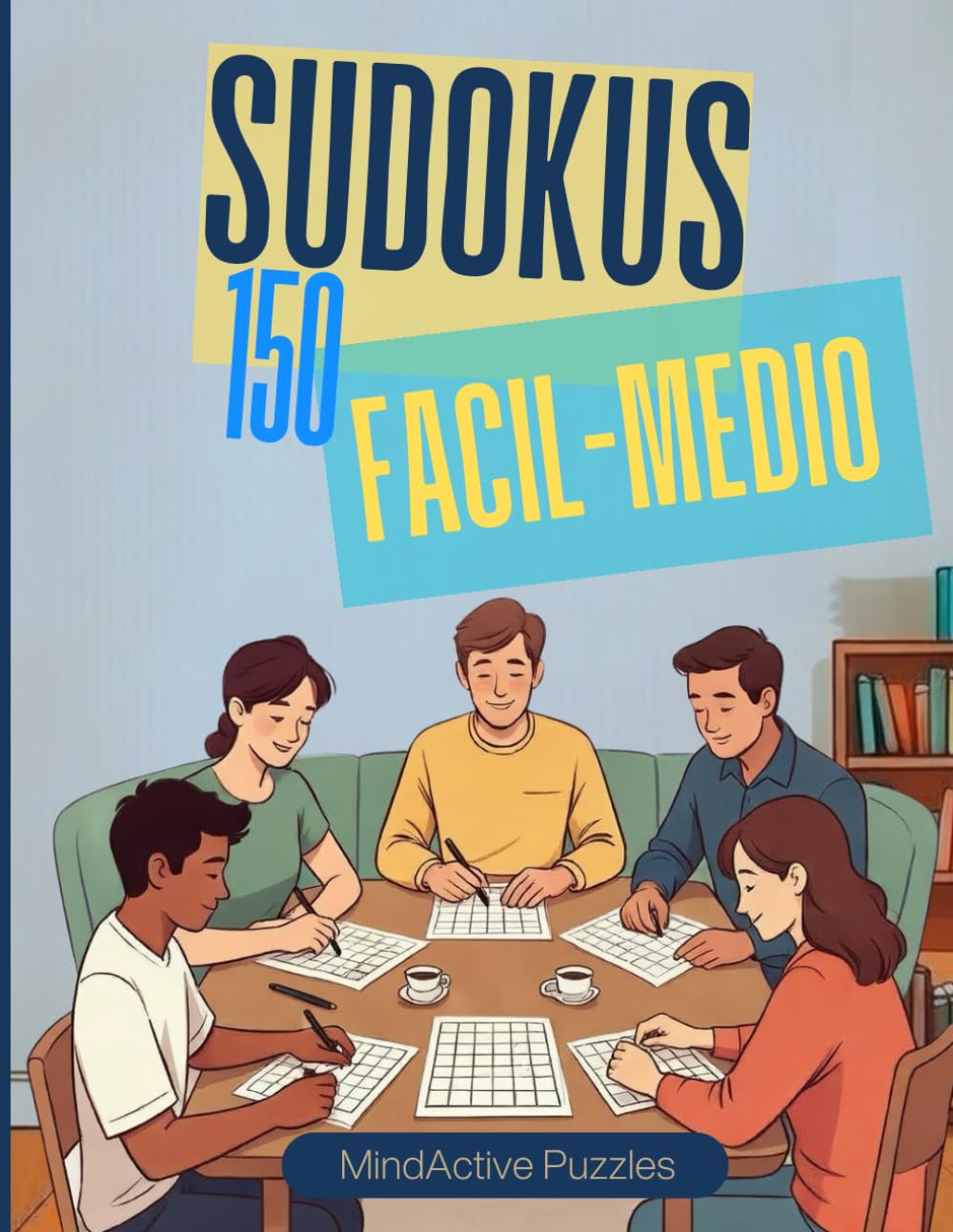 Libro: Sudoku Letra Grande: Fácil a Medio – 150 Sudokus para Adultos y Mayores (Spanish Edition)