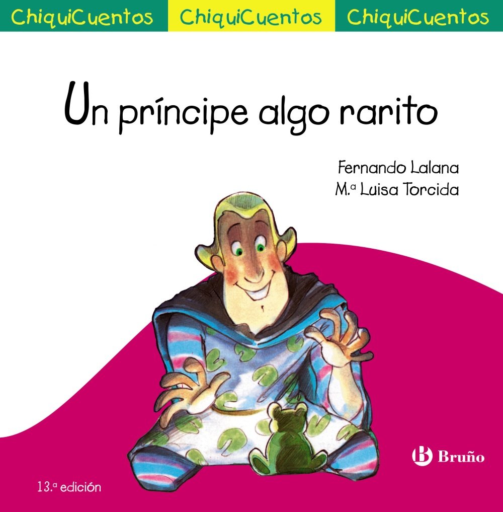 Libro: Un príncipe algo rarito (Castellano - A PARTIR DE 3 AÑOS - CUENTOS - ChiquiCuentos)
