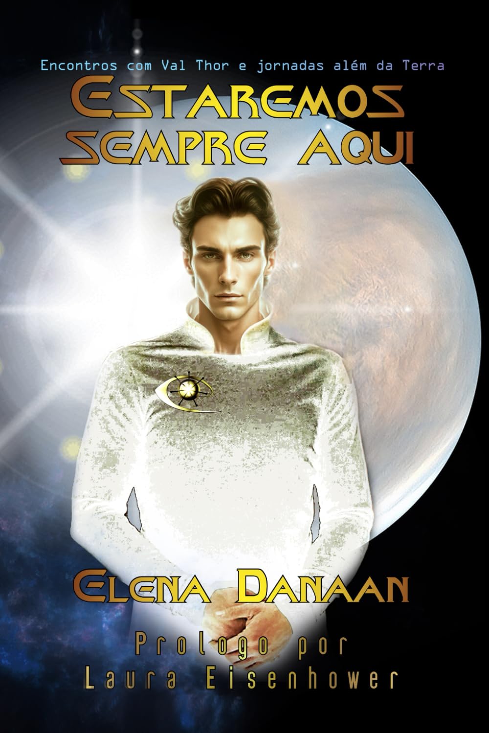 Libro: ESTAREMOS SEMPRE AQUI: Encontros com Val Thor e jornadas além da Terra (Portuguese Edition)