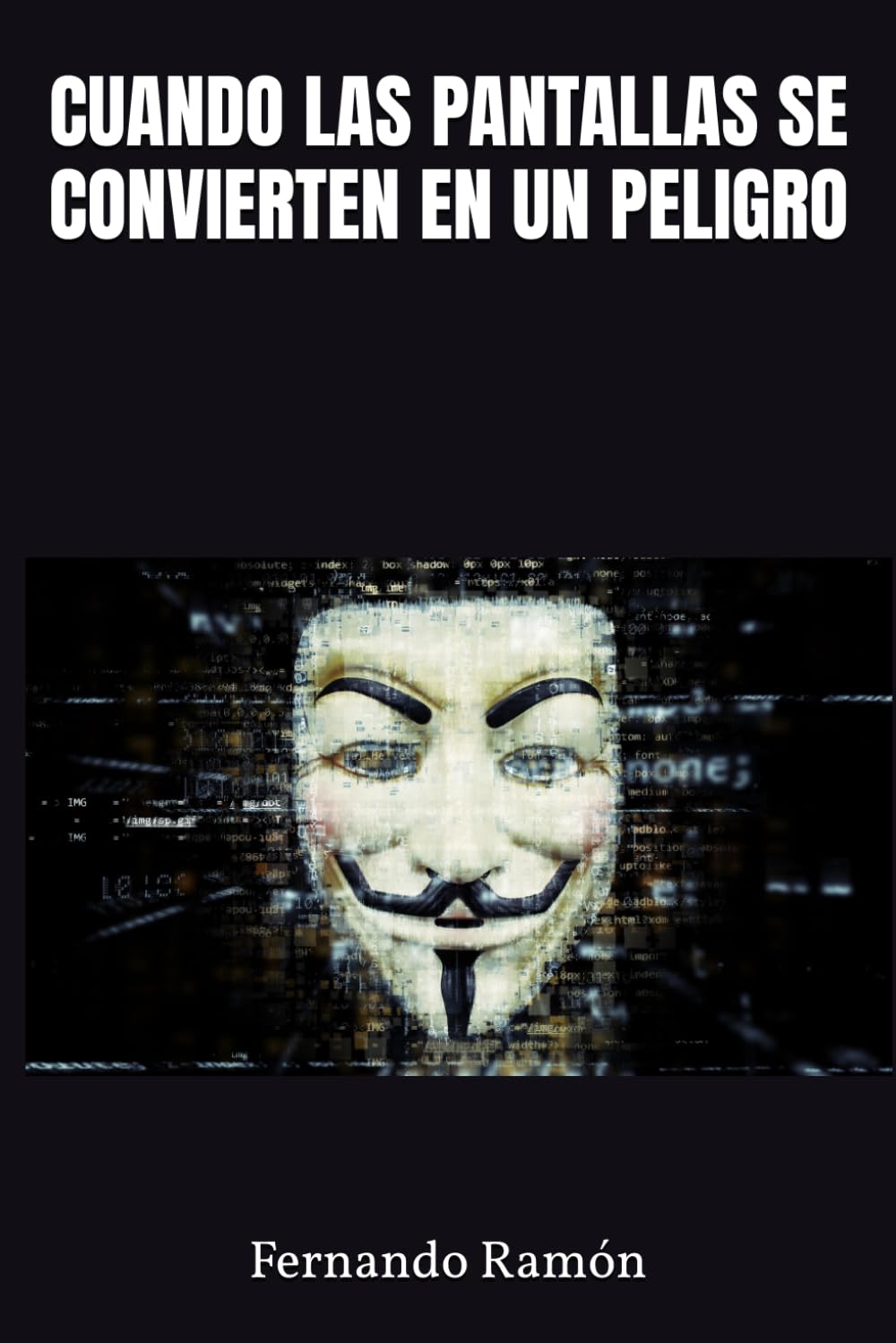 Libro: CUANDO LAS PANTALLAS SE CONVIERTEN EN UN PELIGRO