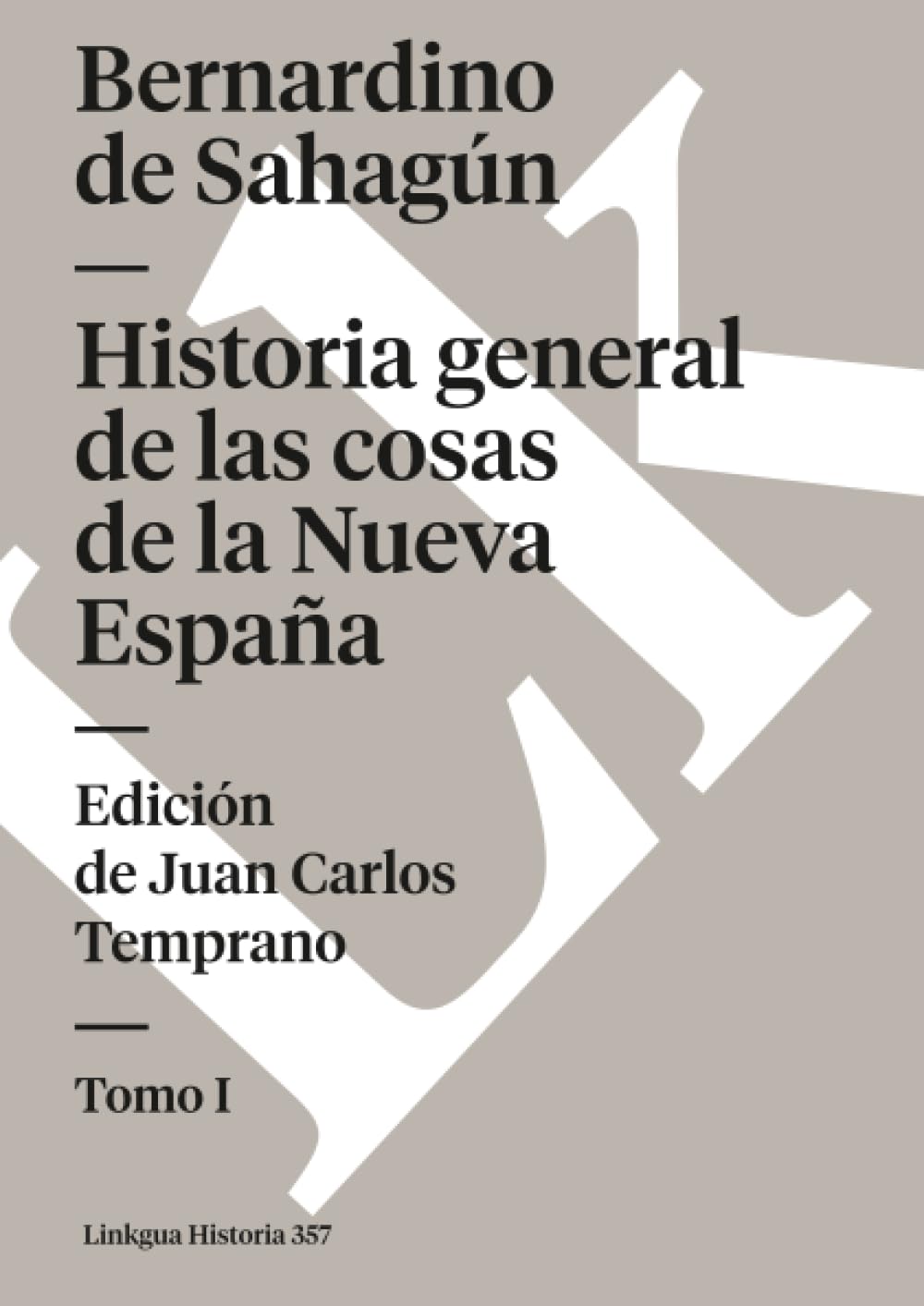 Historia General De Las Cosas De La Nueva España I