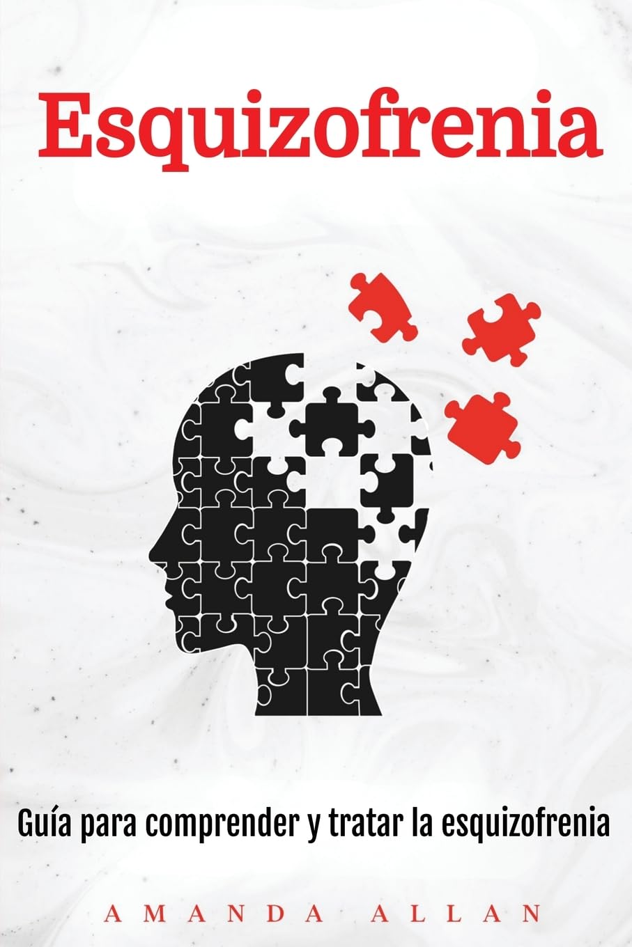 Libro: Esquizofrenia: Guía para comprender y tratar la esquizofrenia