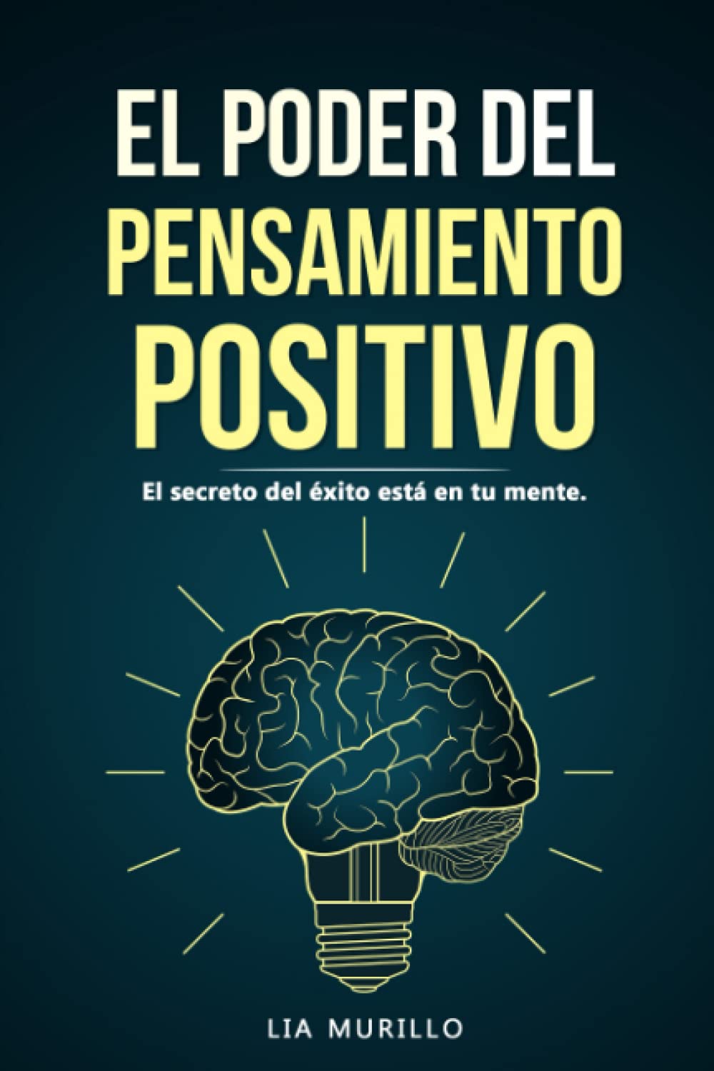 Libro: EL PODER DEL PENSAMIENTO POSITIVO....El secreto del éxito está en tu mente.
