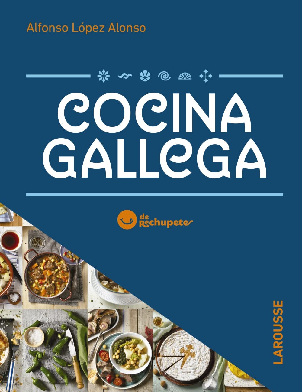 Libro: Cocina gallega de Rechupete (LAROUSSE - Libros Ilustrados/ Prácticos - Gastronomía)