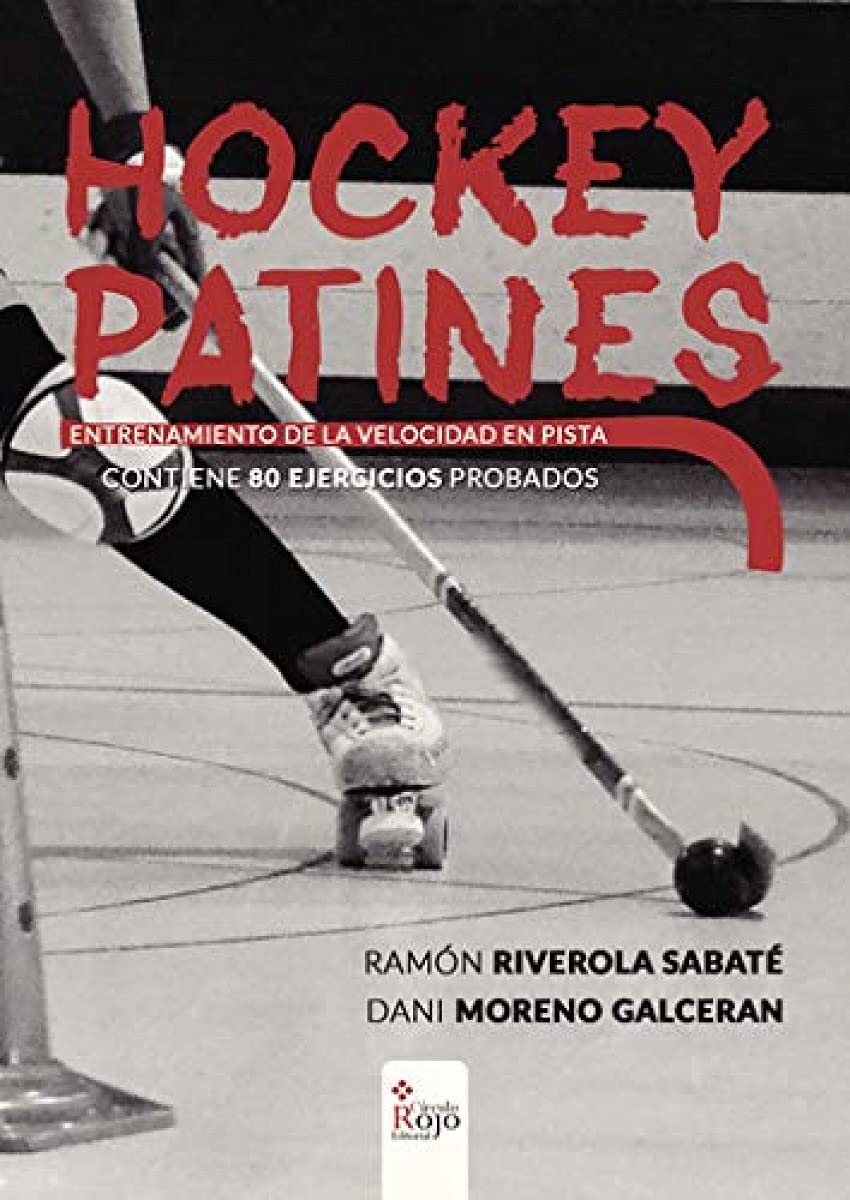 Hockey Patines: Entrenamiento de la velocidad en pista (NOVELA)