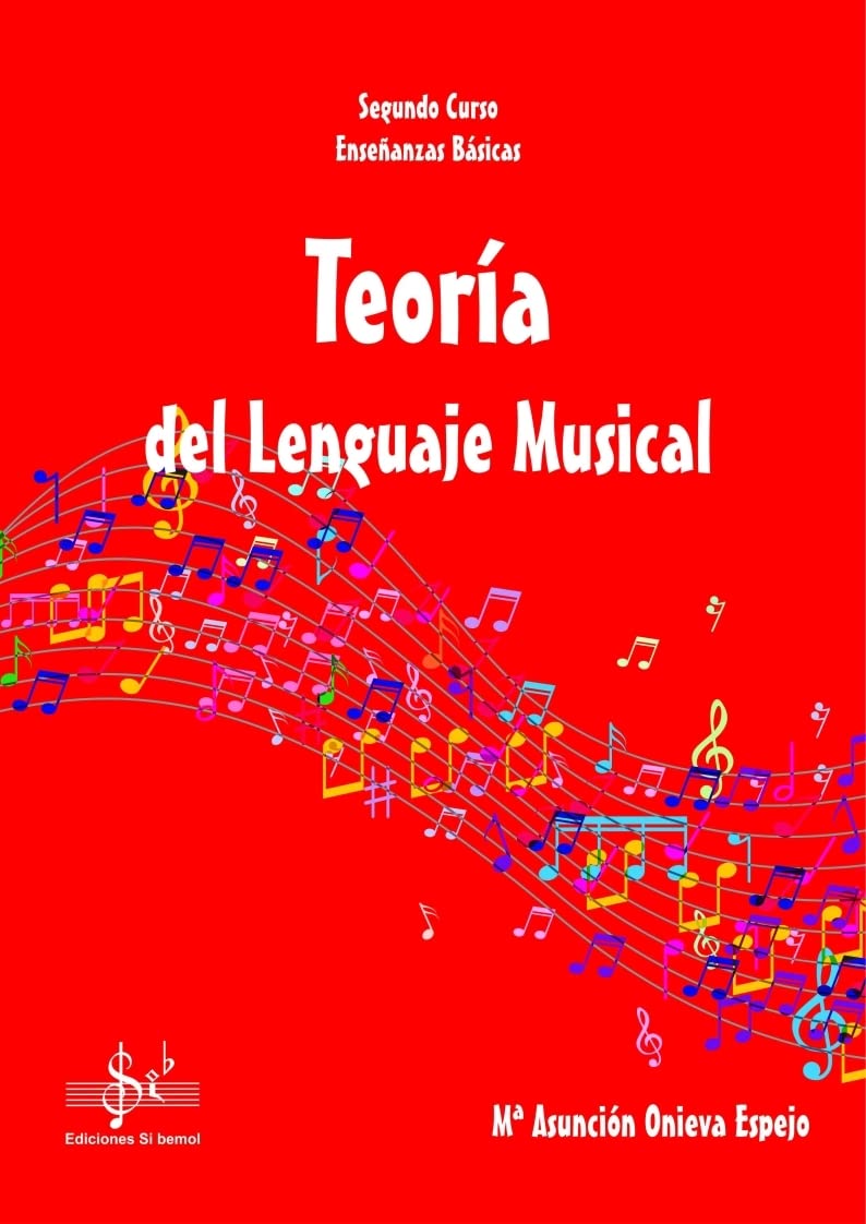 Libro: TEORÍA DEL LENGUAJE MUSICAL: SEGUNDO CURSO DE ENSEÑANZAS BÁSICAS