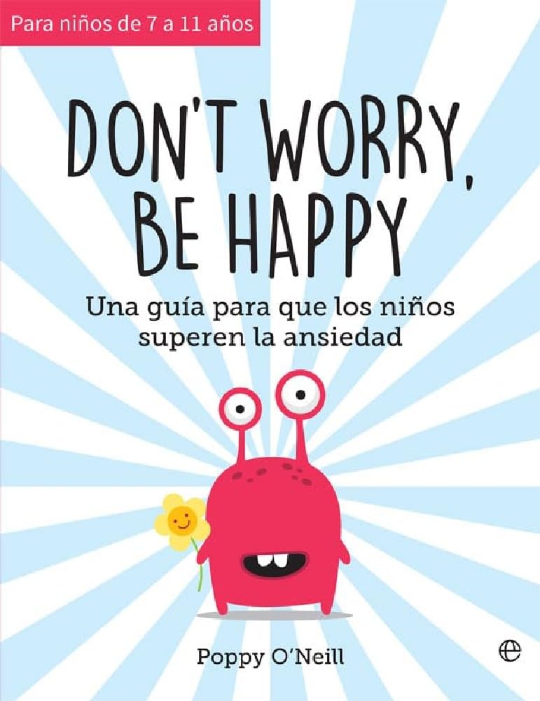 Libro: Don't worry, be happy: Una guía para que los niños superen la ansiedad (Psicología y salud)