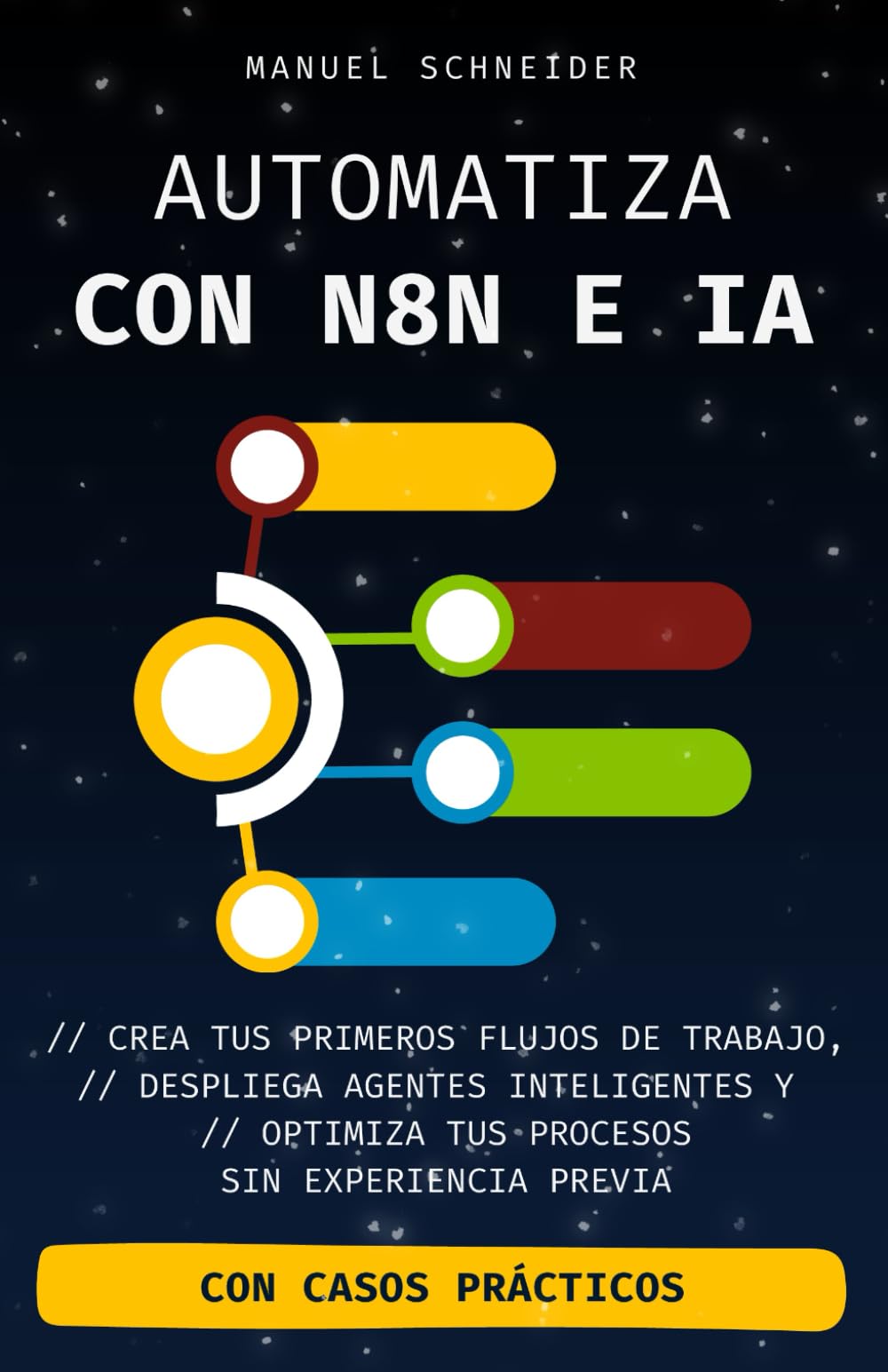 Libro: Automatiza con n8n e IA: Crea tus primeros flujos de trabajo, despliega agentes inteligentes y optimiza tus procesos — sin experiencia previa