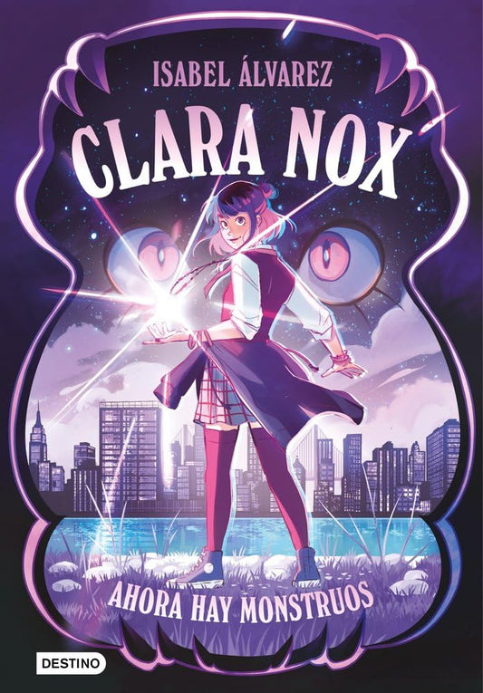 Clara Nox 1. Ahora hay monstruos