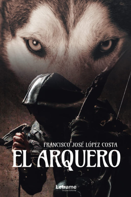El Arquero: 1 (Novela)