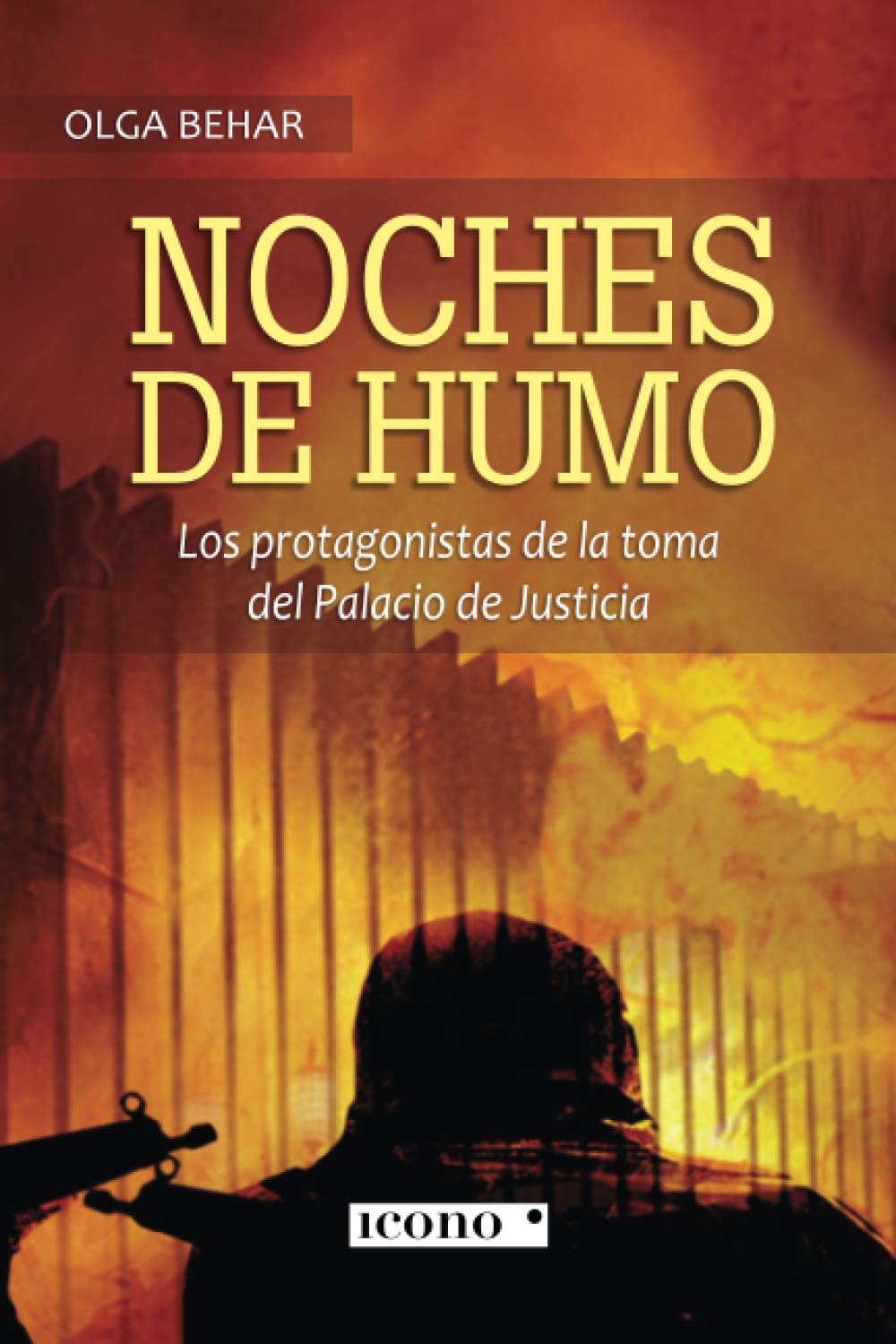 Libro: Noches de humo: Los protagonistas de la toma del Palacio de Justicia (Spanish Edition)